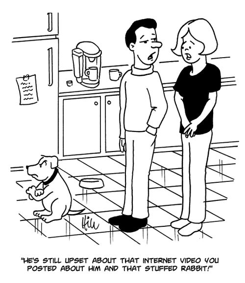 "He's still upset about that internet video you posted about him and that stuffed rabbit!"