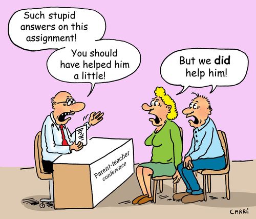 "SUch stupid answers on this assignment! You should have helped him a little!"