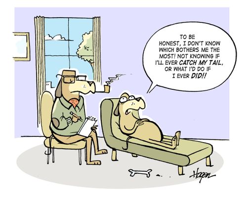 'To be honest, I don't know which bothers me the most! Not knowing if I'll ever catch my tail, or what I'd do if I ever DID!!'