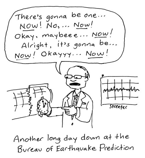 Another long day down at the Bureau of Earthquake Prediction.