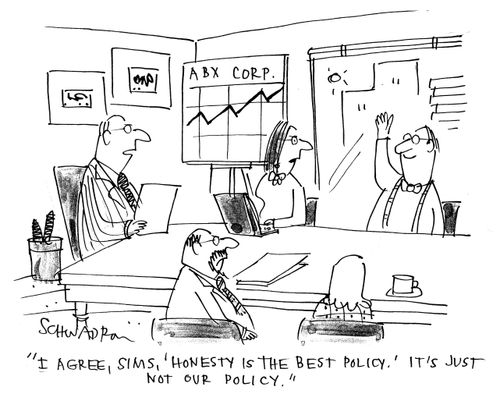 'I agree, Sims, 'honesty is the best policy'.  It's just not our policy.'