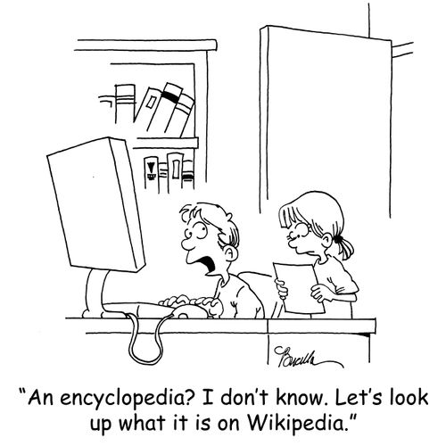 'An encyclopedia? I don't know. Let's look up what it is on Wikipedia.'