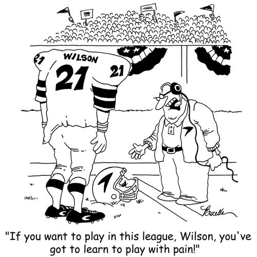 'If you want to play in this league, Wilson, you've got to learn to play with pain!'