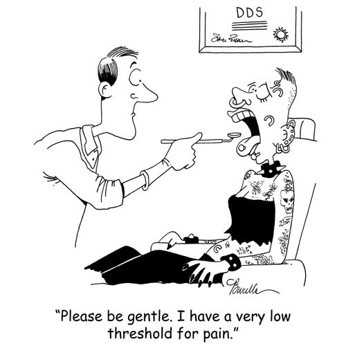 Please be gentle. I have a very low threshold for pain.'
