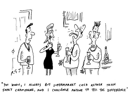 'You know, I always buy supermarket cava rather than fancy Champagne, and I challenge anyone to tell the difference.'