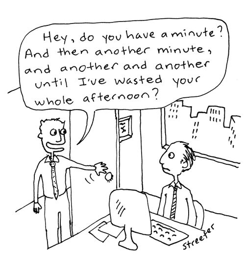 "Do you have a minute? And then another minute, and another..."