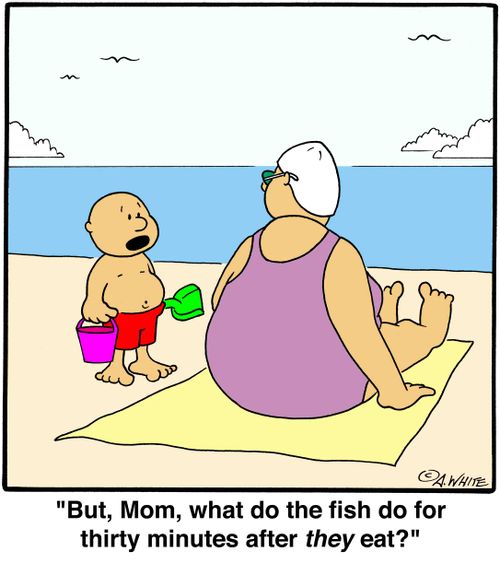 'But, Mom, what do the fish do for thirty minutes after they eat?'