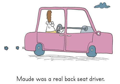 Maud was a real backseat driver.