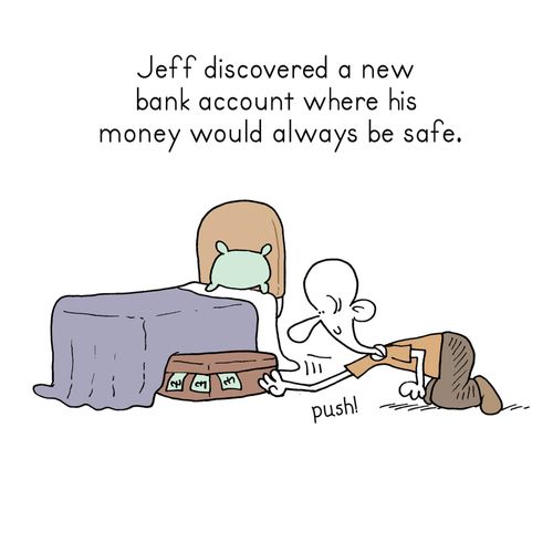 Jeff discovered a new bank account where his money would always be safe.