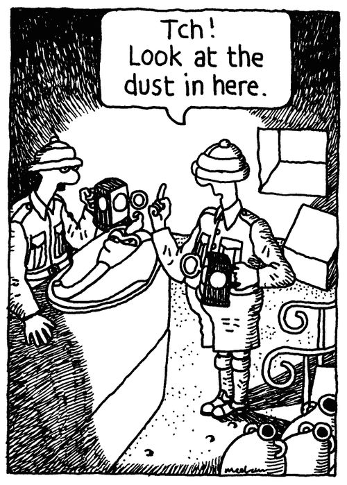 'Tch! Look at the dust in here.'