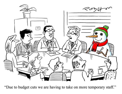 'Due to budget cuts we are having to take on more temporary staff.'