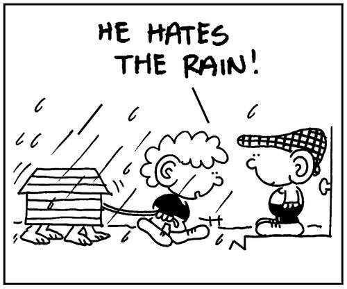 'He hates the rain.'