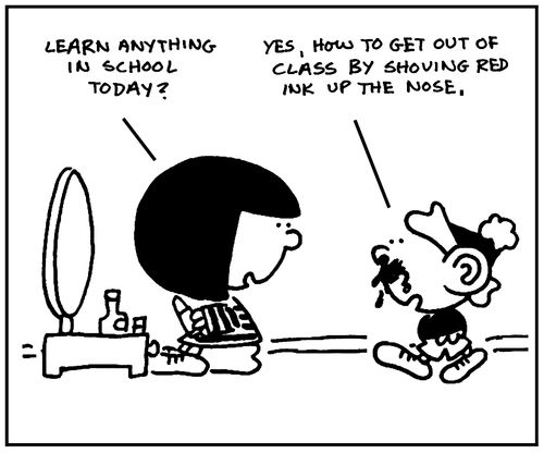 'Yes, how to get out of class by shoving red ink up the nose.'