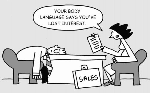 "Your body language says you've lost interest."