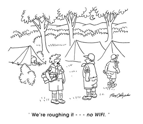 'We're roughing it... no WIFI.'