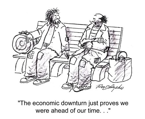 'The economic downturn just proves we were ahead of our time...'