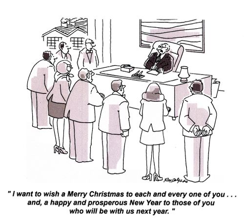 I want to wish a Merry Christmas to each and every one of you...and, a happy prosperous New Year to those of you who will be with us next year.'