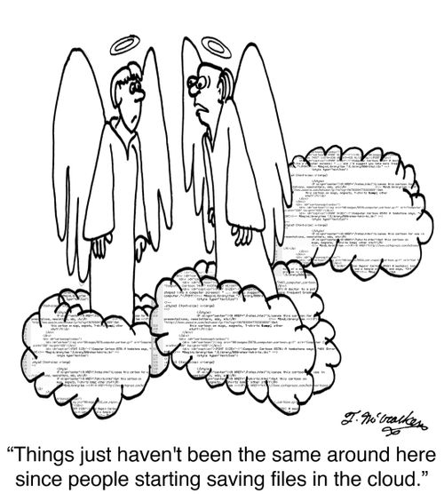 'Things just haven't been the same around here since people starting saving files in the cloud.'