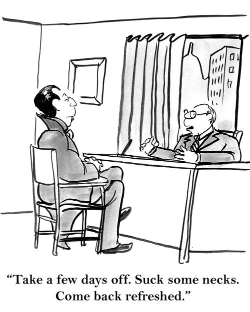 'Take a few days off. Suck some necks ...'