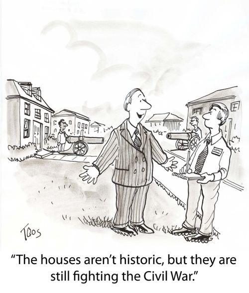 'The houses aren't historic, but they are still fighting the Civil War.'