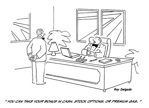 'You can take your bonus in cash, stock options, or premium gas.'