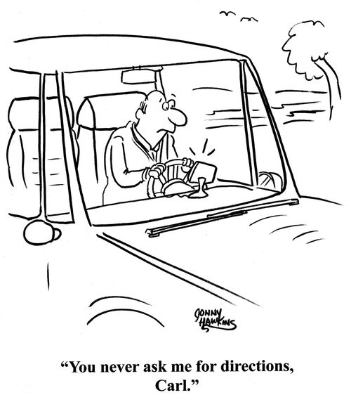 'You never ask me for directions, Carl.'