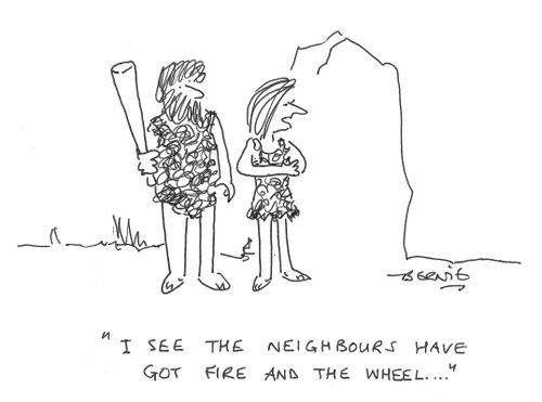 'I see the neighbours have got fire and the wheel...'