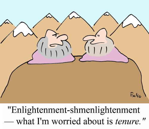 'Enlightenment-shmenlightenment - what I'm worried about is tenure!'