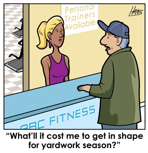 'What'll it cost me to got in shape for yardwork season?'