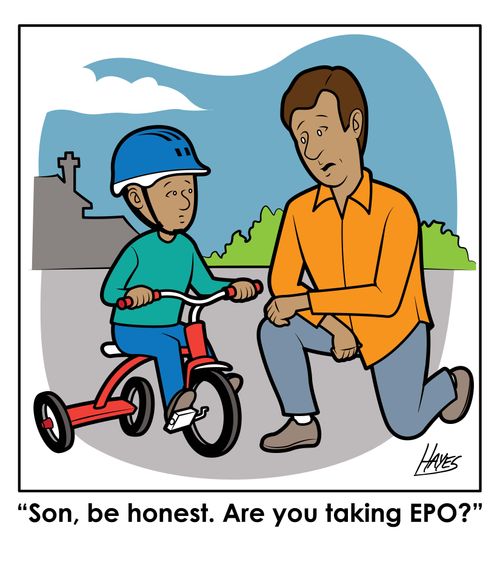 'Son, be honest. Are you taking EPO?'