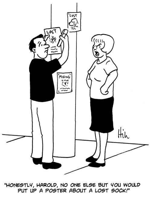 'Honestly, Harold, no one else but you would put up a poster about a lost sock!'