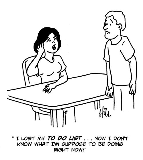 "I lost my to do list...Now I don't know what I'm supposed to be doing right now!"