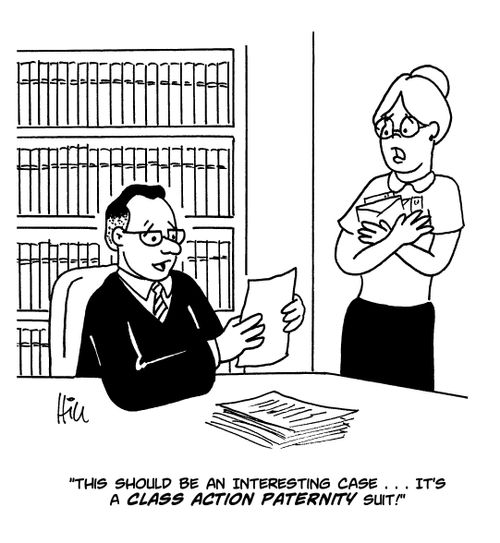 "This should be an interesting case...it's a class action paternity suit!"