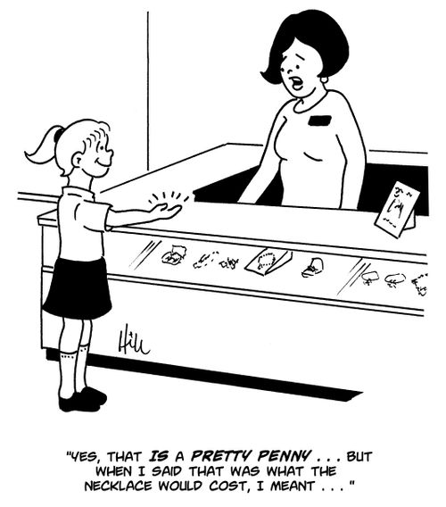 "Yes, that is a pretty penny...but when I said that what the necklace would cost, I meant..."