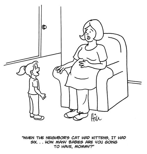 '....How many babies are you going to have, mommy?"