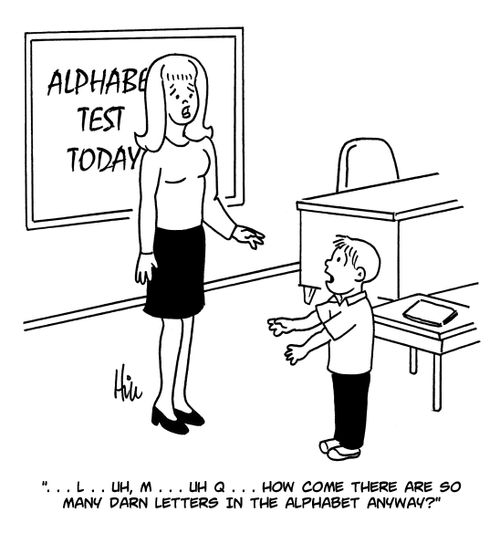 "...L...uh, M...uh Q...how come there are so many darn letters in the alphabet anyway?"
