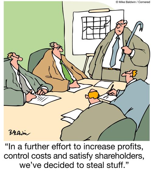 "In a further effort to increase profits, control costs and satisfy shareholders, we've decided to steal stuff."