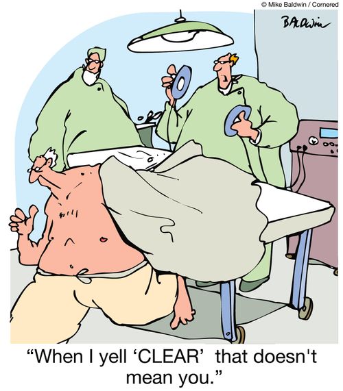 "When I yell 'CLEAR'  that doesn't mean you."