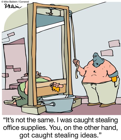 'It's not the same. I was caught stealing office supplies. You, on the other hand, got caught stealing ideas.'