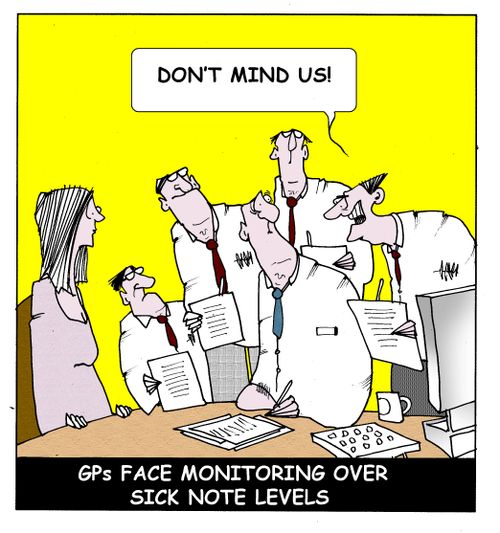 GPs face monitoring over sick note levels.