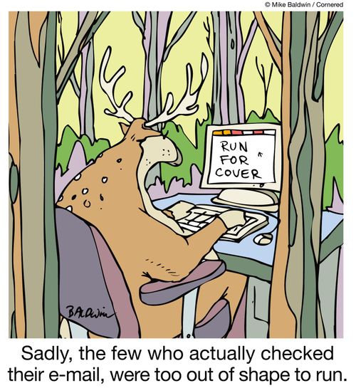Sadly, the few who actually checked their e-mail, were too out of shape to run.