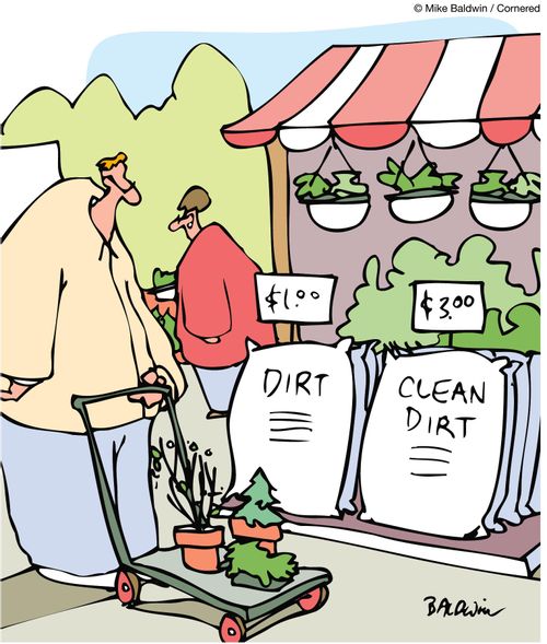 Clean dirt.