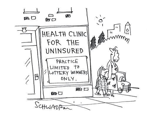 'Health Clinic for the insured: Practice limited to lottery winners only.