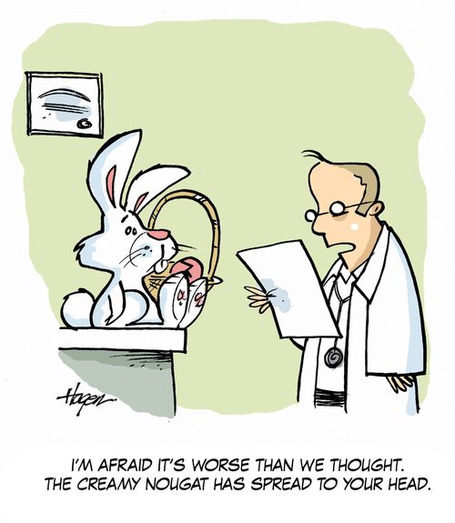 'I'm afraid it's worse than we thought. The creamy nougat has spread to your head.'
