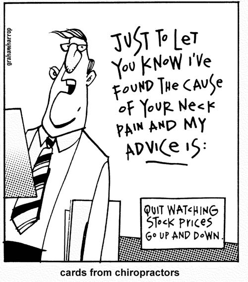 'Just to let you know the cause of your pain and my advice is Quite Watching Stock Prices Go Up And Down.'