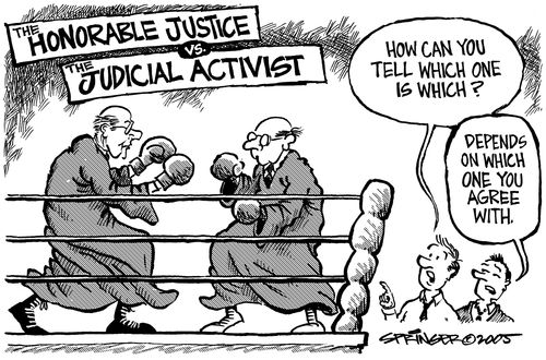 Honorable Justice or Judicial Activist?