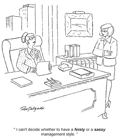 'I can't decide weather to have a feisty or a sassy management style.'