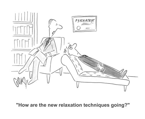 'How are the new relaxation techniques going?'