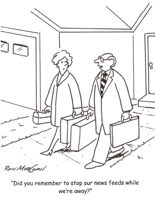 'Did you remember to stop our news feeds while we're away?'