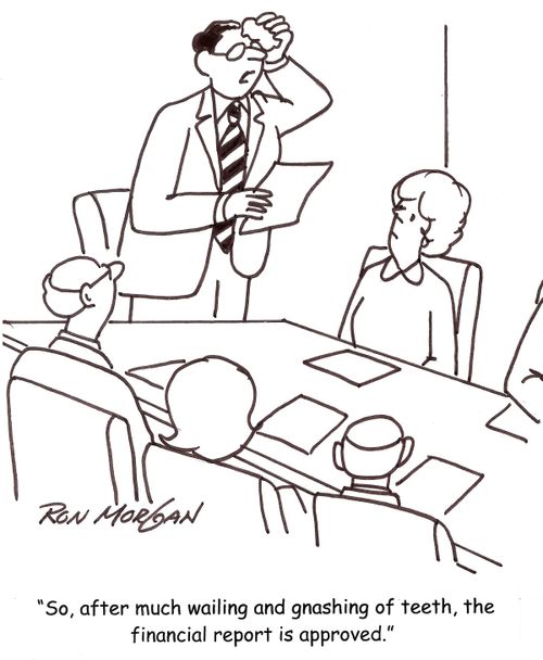 'So, after much wailing and gnashing of teeth, the financial report is approved.'